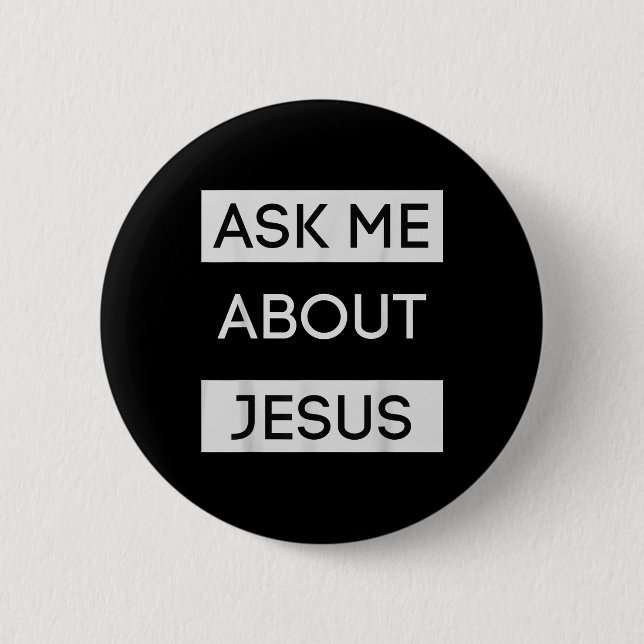 Funny Ask Me About Jesus Christian Jesus Gift  Button (Vorderseite)