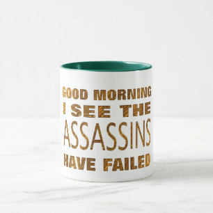 Funny Assassins haben Tasse Meme Gift Tasse Versag