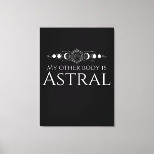 Funny Astral Projekt Zitat Leinwanddruck