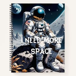 Funny Astronaut Gift – I Need More Space Notizbuch
