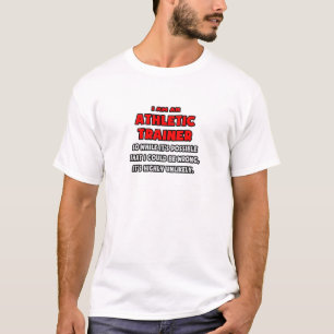 Funny Athletic Trainer .. Sehr unwahrscheinlich T-Shirt