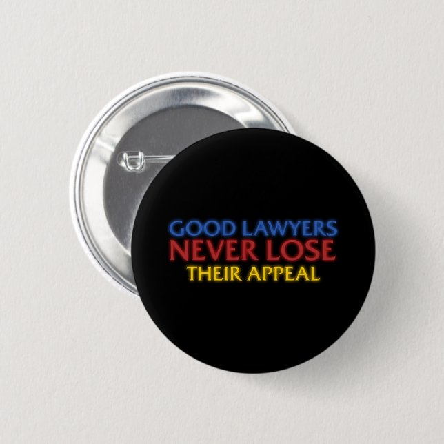 Funny Attorney Gute Anwälte verlieren nie Appell Button (Vorne & Hinten)