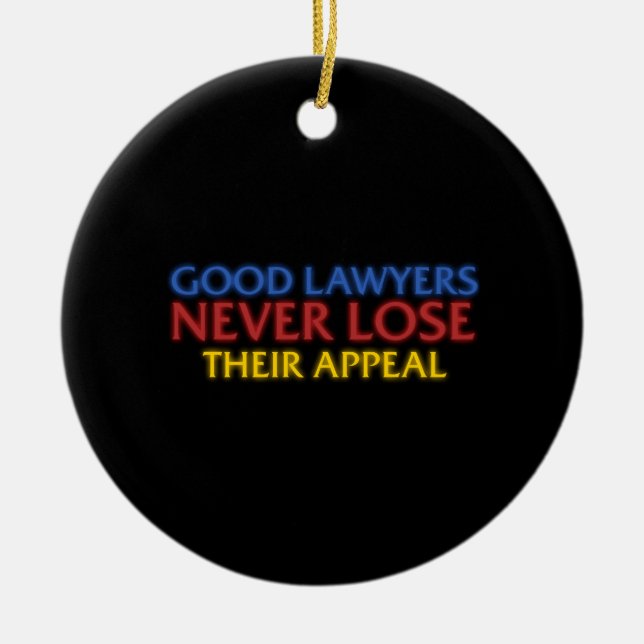 Funny Attorney Gute Anwälte verlieren nie Appell Keramik Ornament (Vorne)