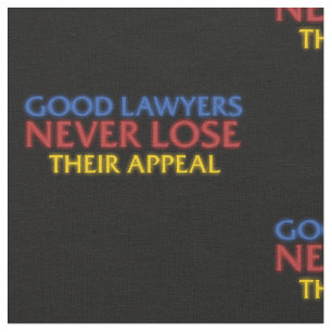 Funny Attorney Gute Anwälte verlieren nie Appell Stoff