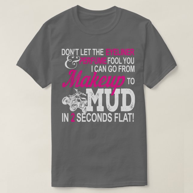 Funny ATV Girl Makeup to Mud Geschenk Quad Bike Fr T-Shirt (Design vorne)