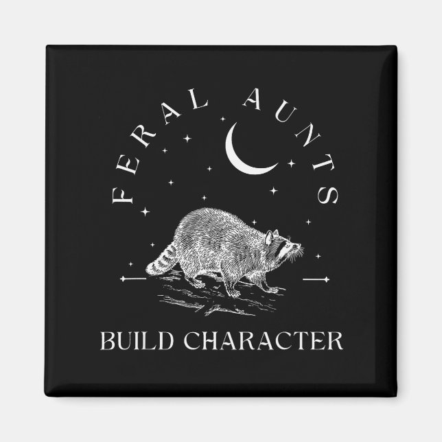 Funny Auntie Feral Aunts Build Character Raccoon L Magnet (Vorne)