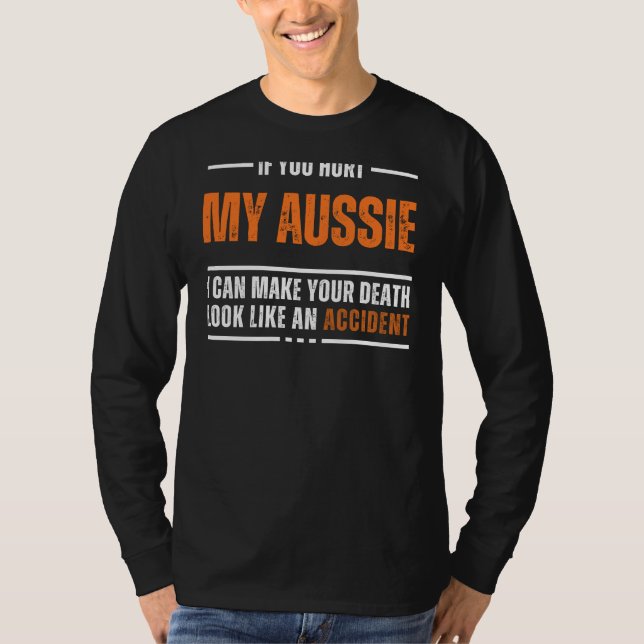 Funny Aussie Dog Lover T - Shirt - Tod sieht aus w (Vorderseite)