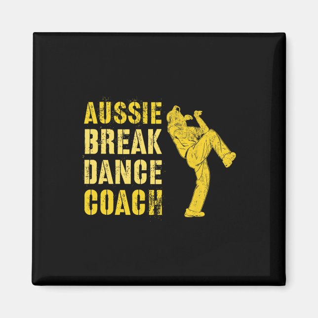 Funny Australian Breakdance Coach Breaking Dance C Magnet (Vorne)