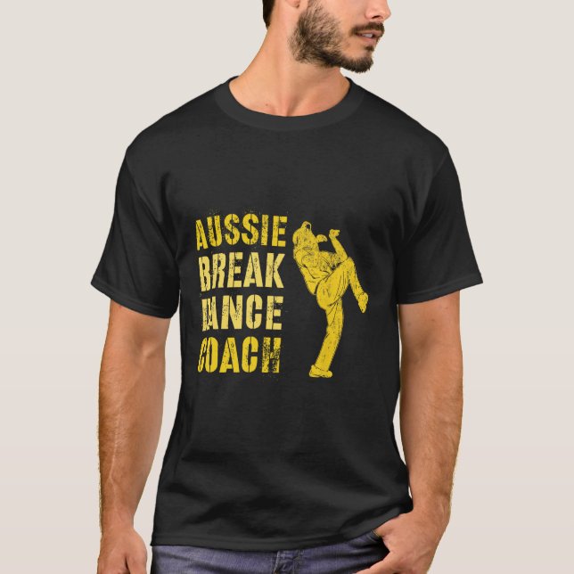 Funny Australian Breakdance Coach Breaking Dance C T-Shirt (Vorderseite)