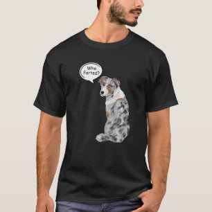 Funny Australian Shepherd Who Farfarst 1 T-Shirt