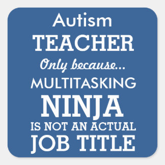 Funny Autisan Special Needs Teacher Quadratischer Aufkleber