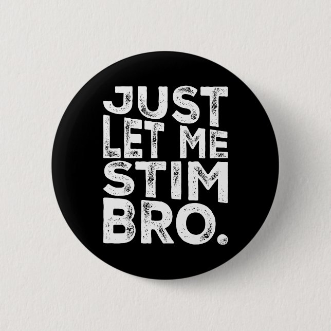 Funny Autism Awareness Autismus Just Lass Me Stim  Button (Vorderseite)