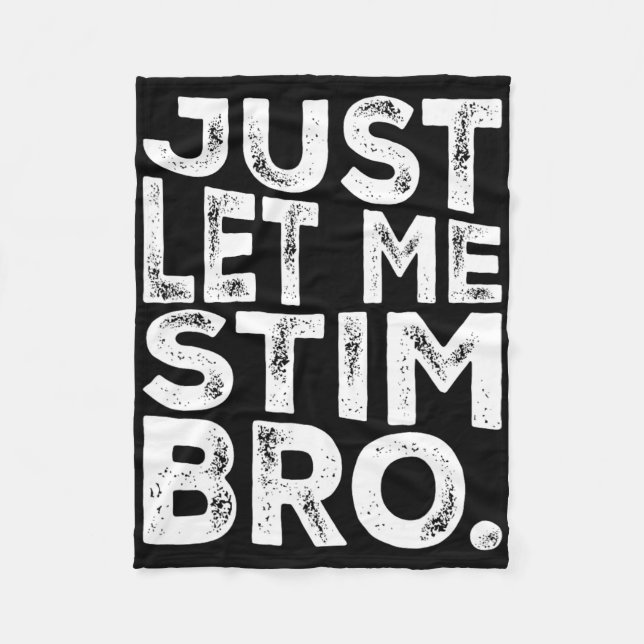 Funny Autism Awareness Autismus Just Lass Me Stim  Fleecedecke (Vorderseite)