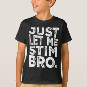 Funny Autism Awareness Autismus Just Lass Me Stim T-Shirt