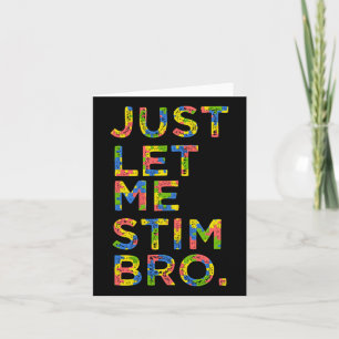Funny Autism Awareness Month Just Lass Me Stim Bro Karte