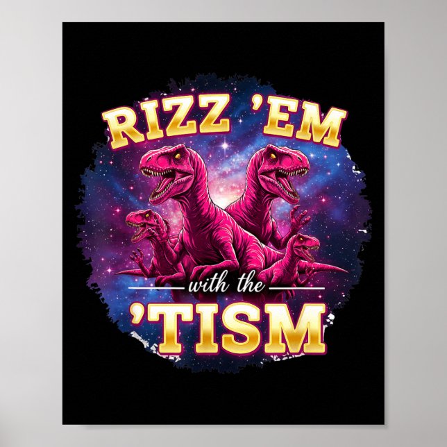 Funny Autism Rizz Em With The Tism Dinosaur Meme A Poster (Vorne)