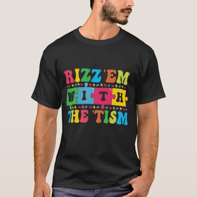 Funny Autismus Bewusstsein Rizz'em mit dem Tismus T-Shirt (Vorderseite)