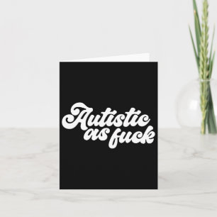 Funny Autistic As Autists Awareness Sarcastic Spaß Karte