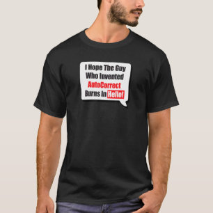 Funny AutoCorrect Quote Design Graphic Apparel T-Shirt