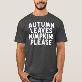 Funny Autumn Leaves Pumpkins Bitte Sprichwort Zita T-Shirt