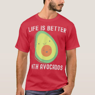 Funny Avocado für Männer, das Leben ist besser mit T-Shirt