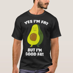 Funny Avocado Ja Ix27m Fett aber Ix27m gute Fett-S T-Shirt