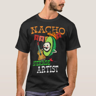 Funny Avocado Sombrero Fiesta Nacho Average Artist T-Shirt