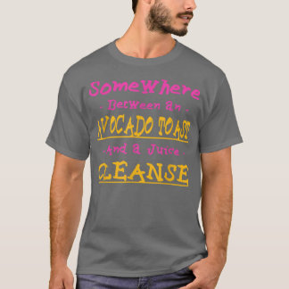 Funny Avocado Toast und ein Juice Cleanse Feinschm T-Shirt