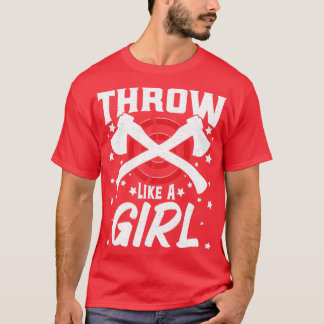 Funny Ax Thrower Throwing Ax Lover Throw Likes a T-Shirt