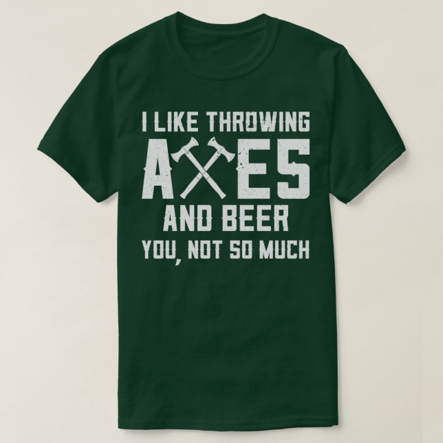 Funny Ax Throwing und Bier trinken Ich mag Ächse A T-Shirt (Design vorne)