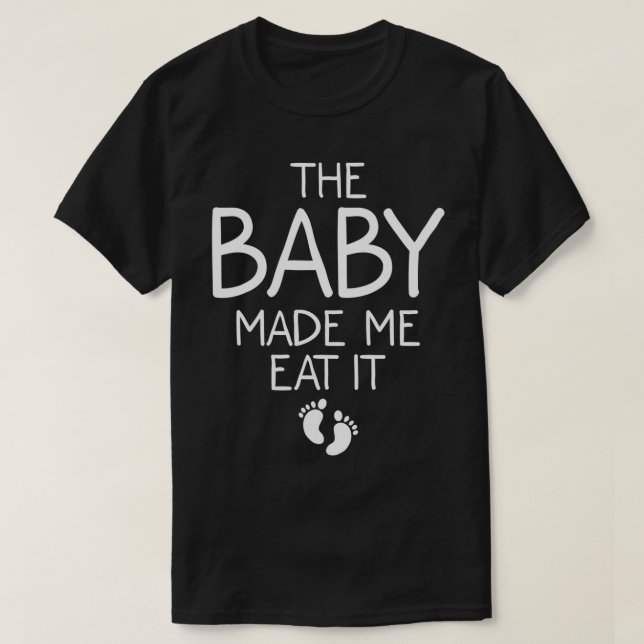 Funny Baby machte mich essen es Geschenk Niedliche T-Shirt (Design vorne)
