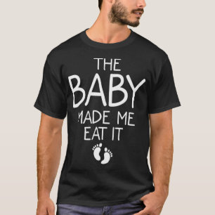 Funny Baby machte mich essen es Geschenk Niedliche T-Shirt