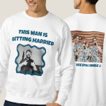 Funny Bachelor Foto Party Sweatshirt<br><div class="desc">DIESER MANN HEIRATET,  ABER WIR SIND IMMER NOCH SINGLE</div>