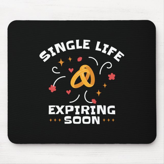 Funny Bachelor Junggeselinnen-Abschied Single Life Mousepad (Vorne)