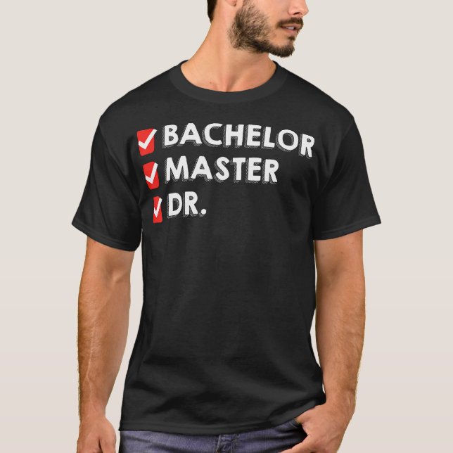 Funny Bachelor Master Doktorat Dr. Phd T-Shirt (Vorderseite)