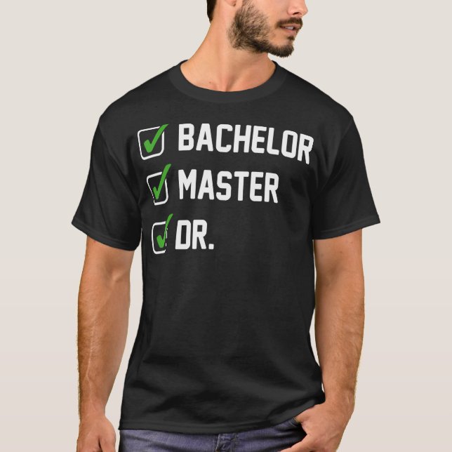 FUNNY Bachelor Master Doktortitel Dr. Phd Geschenk T-Shirt (Vorderseite)