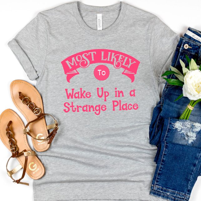 Funny Bachelorette Sehr wahrscheinlich seltsam T-Shirt (Von Creator hochgeladen)