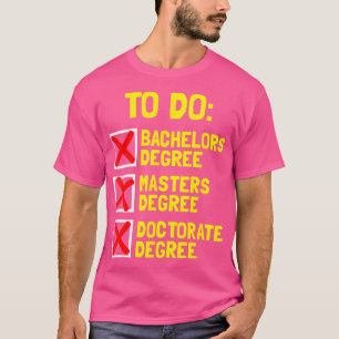 Funny Bachelors Masters Doktortitel Dr. Phd T-Shirt