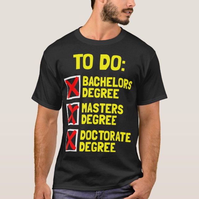 FUNNY Bachelors Masters Doktortitel Dr. Phd  T-Shirt (Vorderseite)