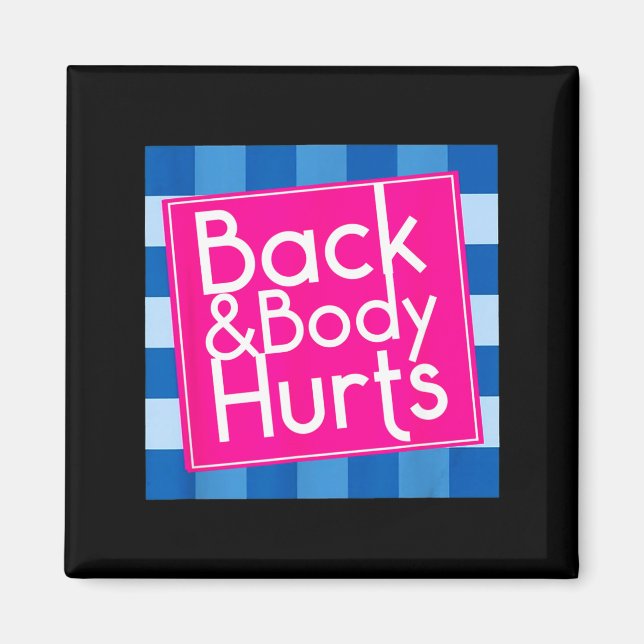 Funny Back Body Hurts Quote Exercise Workout Gym  Magnet (Vorne)