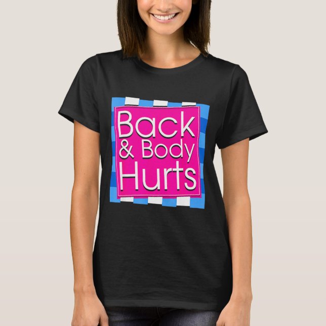 Funny Back Body Hurts Tee Quote Exercise Workout G (Vorderseite)