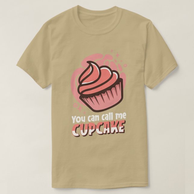 Funny Backbäckerchen, das du mir Cupcake nennen ka T-Shirt (Design vorne)