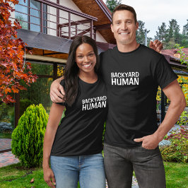 Funny Backyard Human T-Shirt