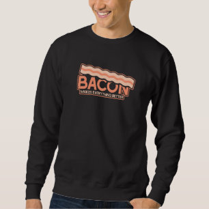 Funny Bacon macht alles besser Sweatshirt