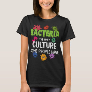 Funny Bacteria Culture Biologist Nerd für Naturwis T-Shirt