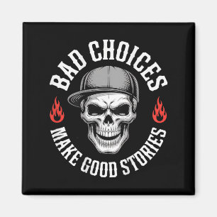 Funny Bad Choices machen einen schönen Sonnenschäd Magnet