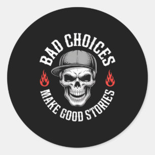 Funny Bad Choices machen einen schönen Sonnenschäd Runder Aufkleber