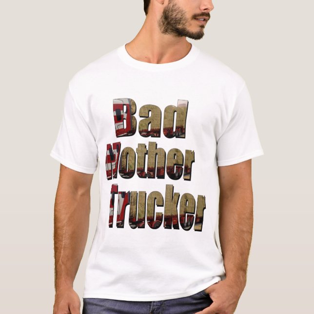 Funny Bad Mother Trucker Picture Logo, T-Shirt (Vorderseite)