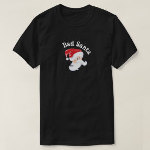 Funny Bad Santa Basic T - Shirt