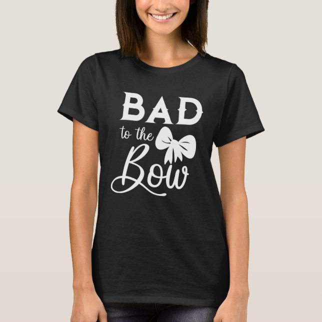 Funny Bad to the Bow Girl's Hairbow Shirt Women's (Vorderseite)